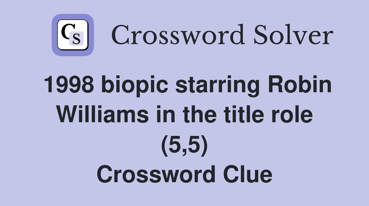 1998 biopic starring Robin Williams in the title role (5,5) Crossword Clue