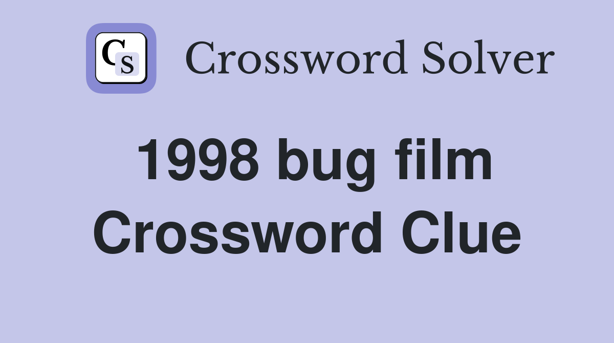 1998 bug film Crossword Clue