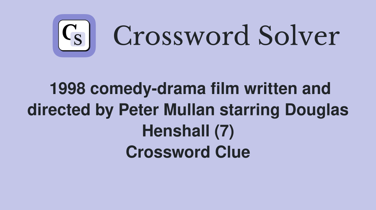 1998 comedy-drama film written and directed by Peter Mullan starring Douglas Henshall (7) Crossword Clue