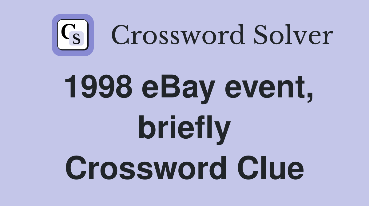 1998 eBay event, briefly Crossword Clue
