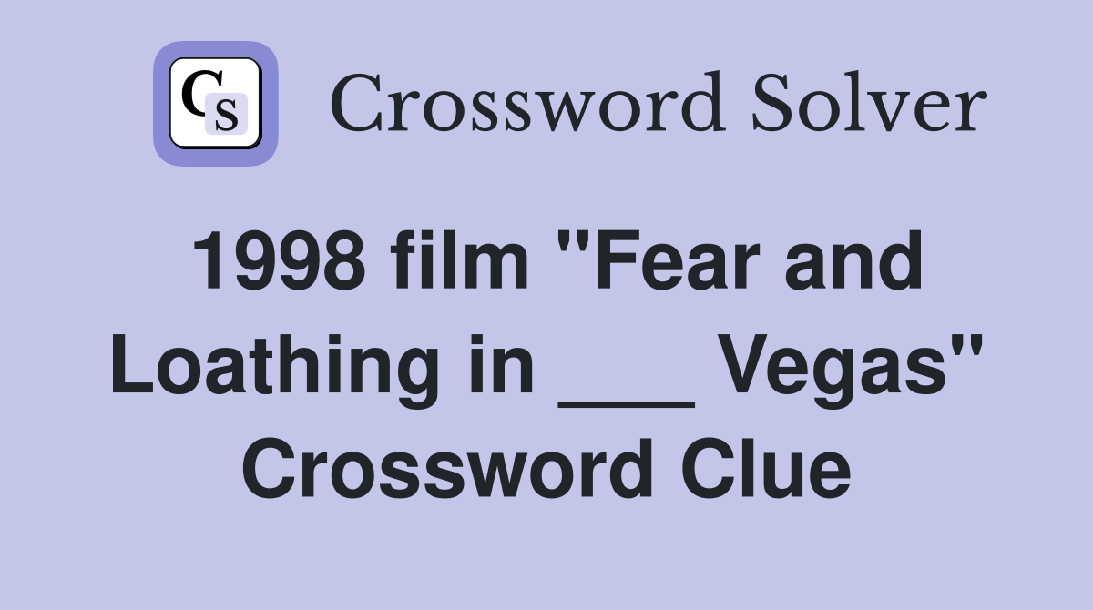 1998 film "Fear and Loathing in ___ Vegas" Crossword Clue