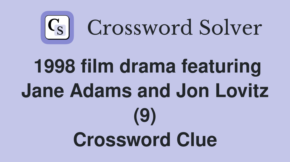 1998 film drama featuring Jane Adams and Jon Lovitz (9) Crossword Clue