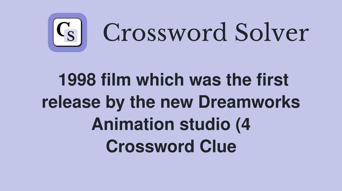 1998 film which was the first release by the new Dreamworks Animation 1998 film which was the first release by the new Dreamworks Animation