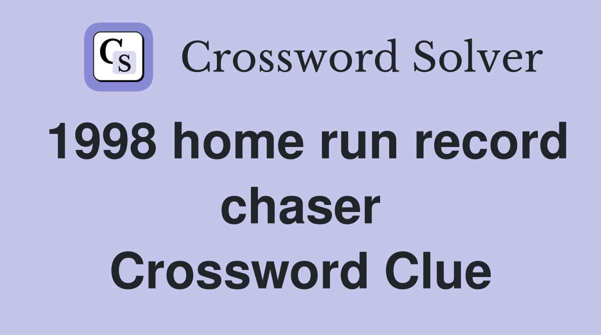 1998 home run record chaser Crossword Clue