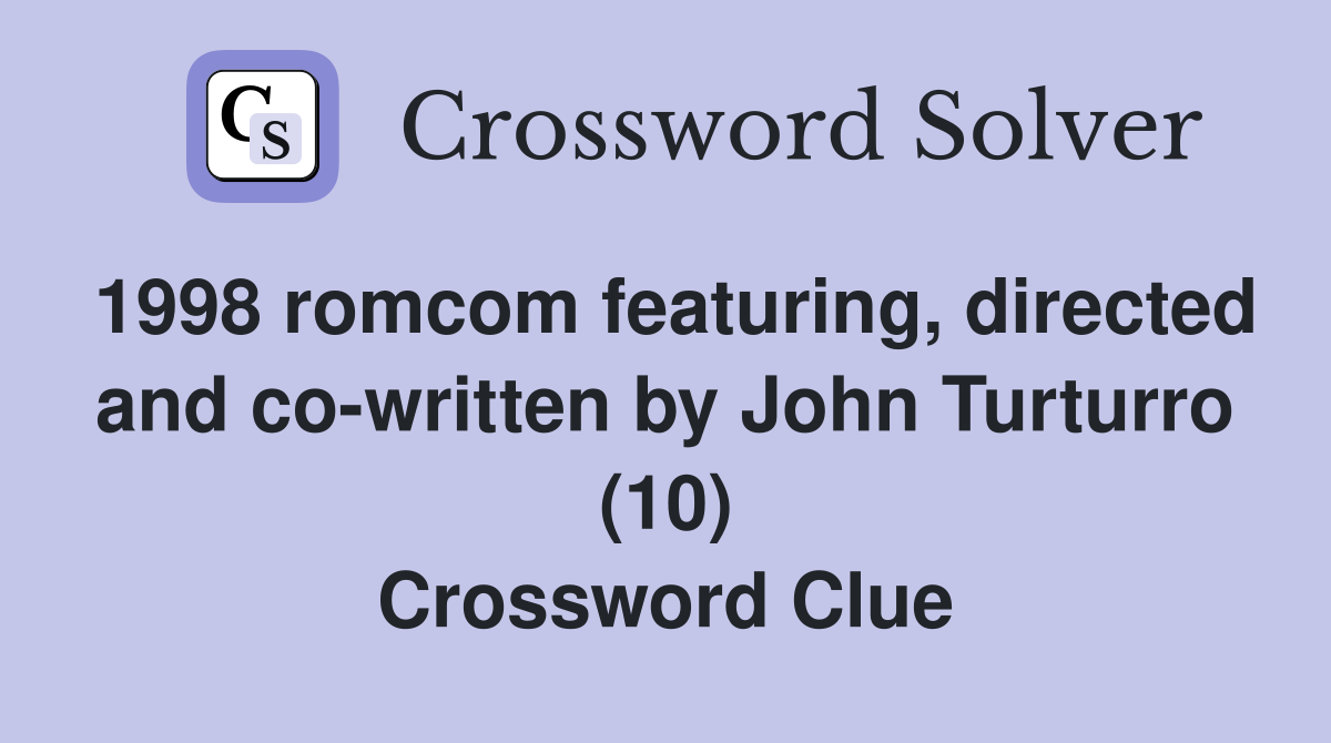 1998 romcom featuring, directed and co-written by John Turturro (10) Crossword Clue