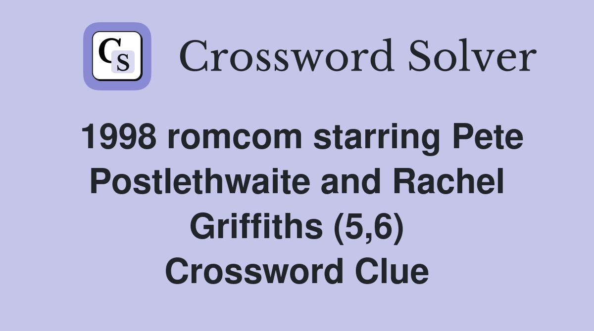 1998 romcom starring Pete Postlethwaite and Rachel Griffiths (5,6) Crossword Clue