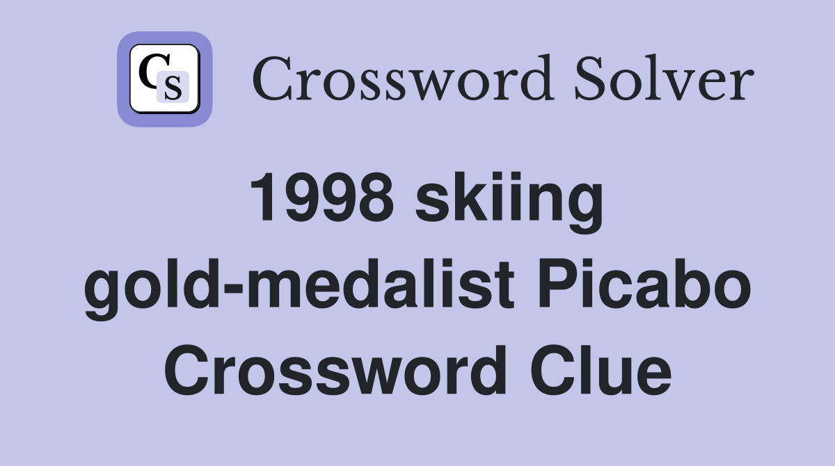 1998 skiing gold-medalist Picabo Crossword Clue