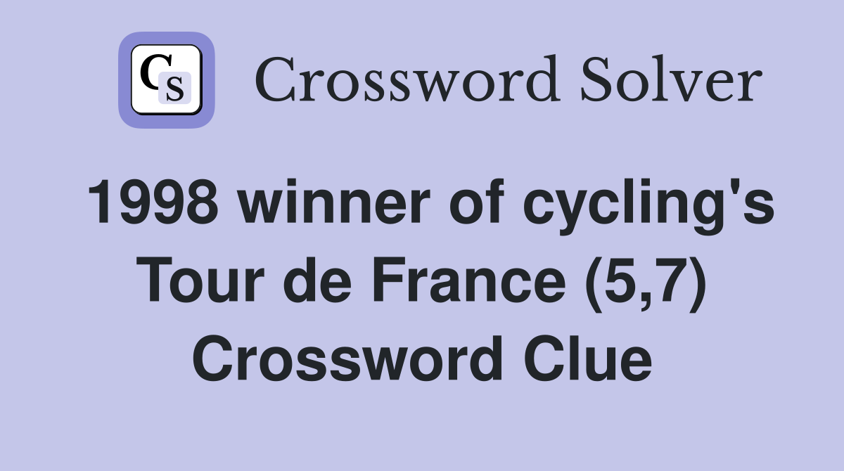 1998 winner of cycling's Tour de France (5,7) Crossword Clue