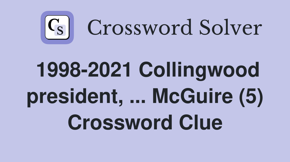 1998-2021 Collingwood president, ... McGuire (5) Crossword Clue