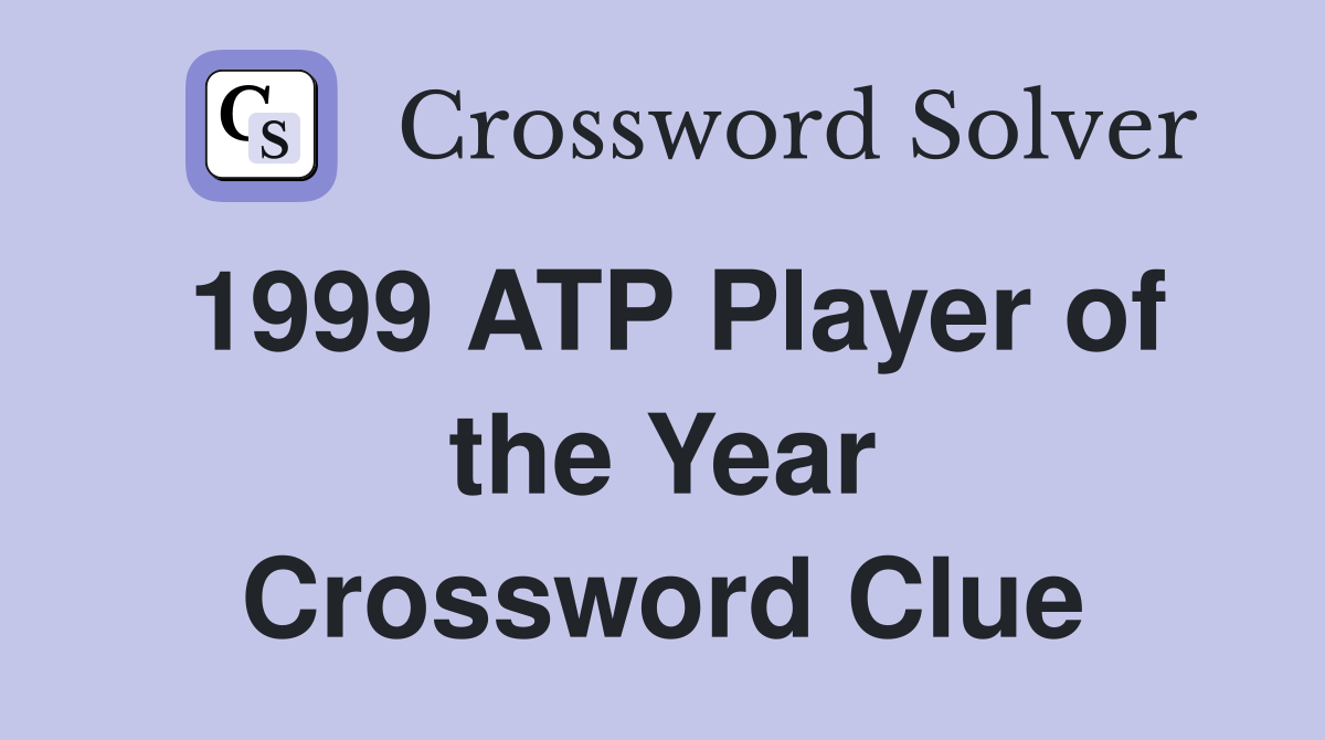 1999 ATP Player of the Year Crossword Clue