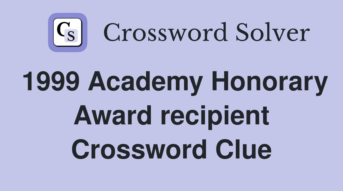 1999 Academy Honorary Award recipient Crossword Clue
