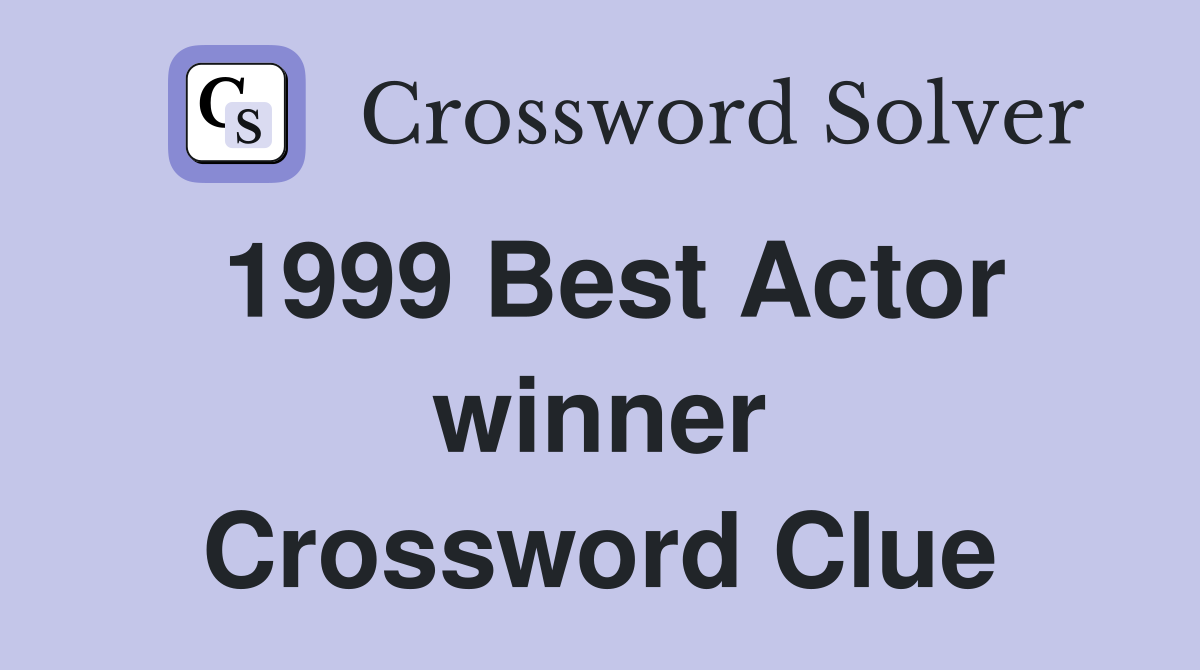 1999 Best Actor winner Crossword Clue