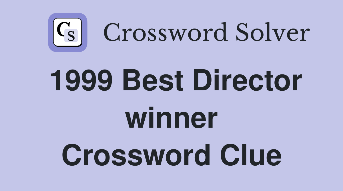 1999 Best Director winner Crossword Clue