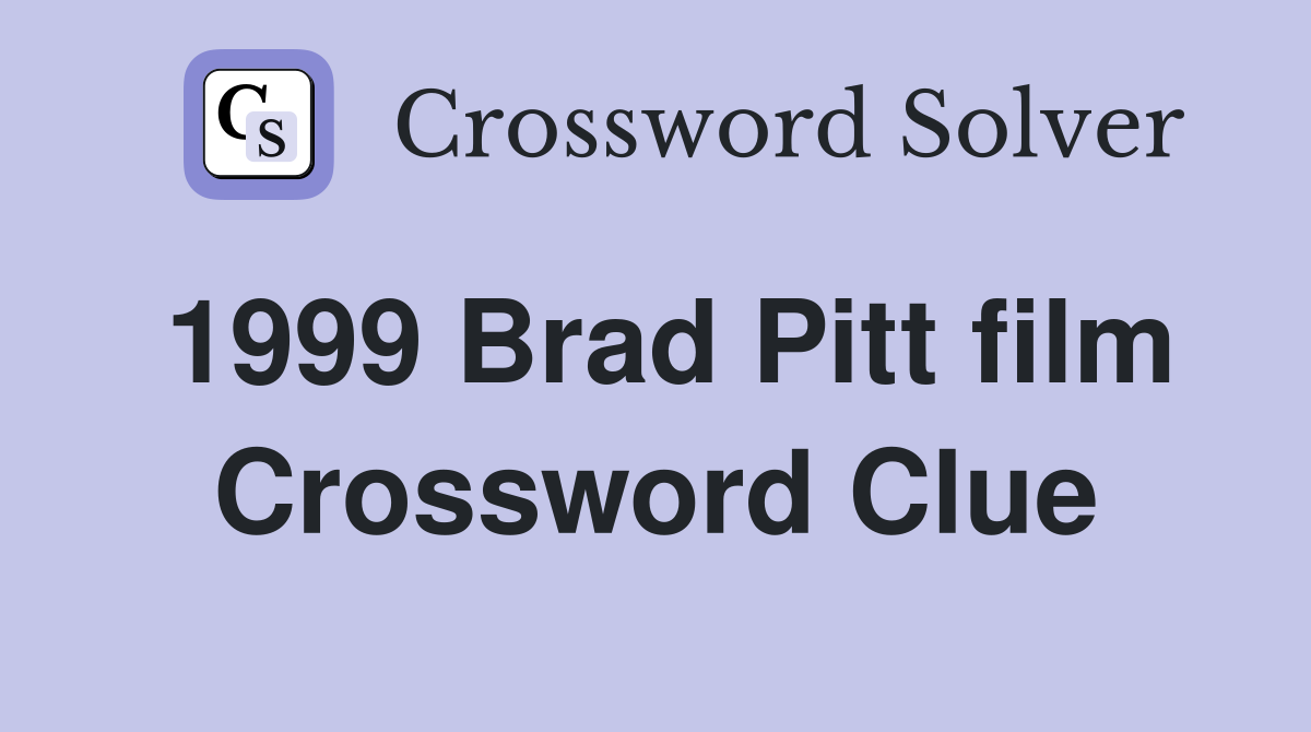1999 Brad Pitt film Crossword Clue