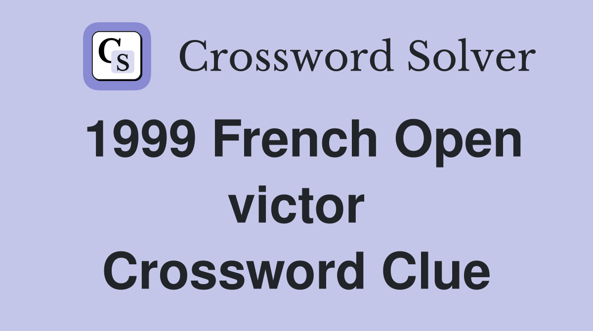 1999 French Open victor Crossword Clue