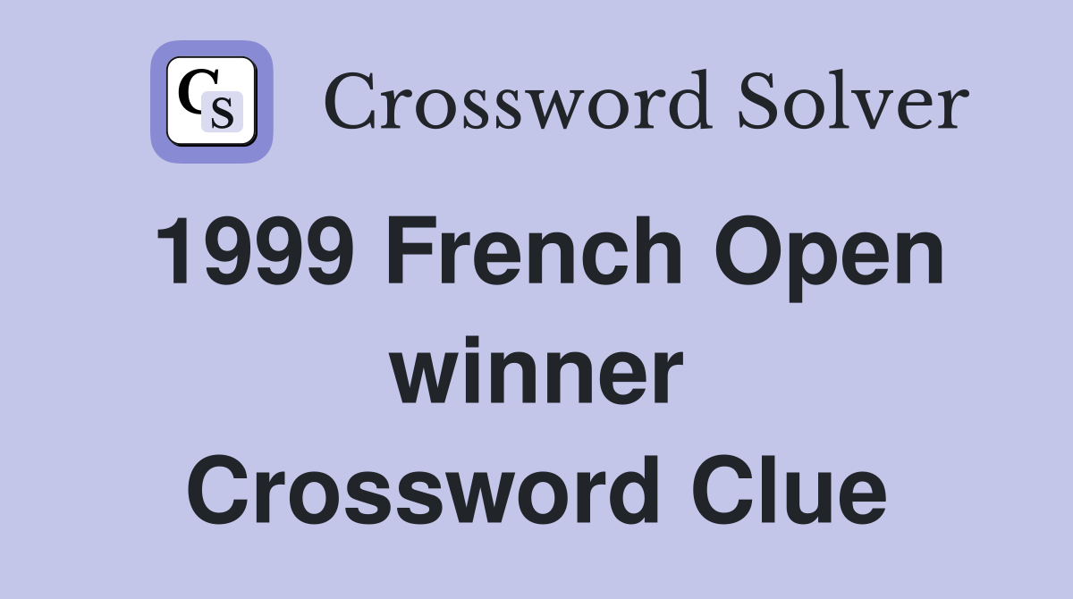 1999 French Open winner Crossword Clue