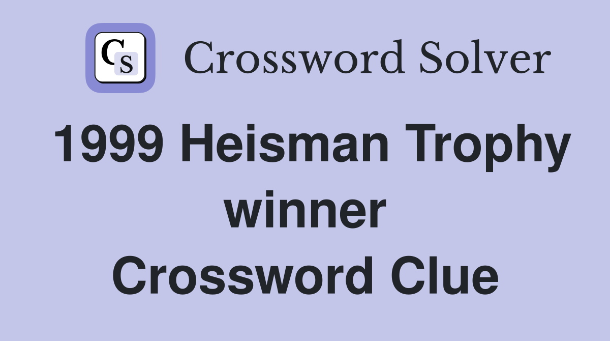1999 Heisman Trophy winner Crossword Clue