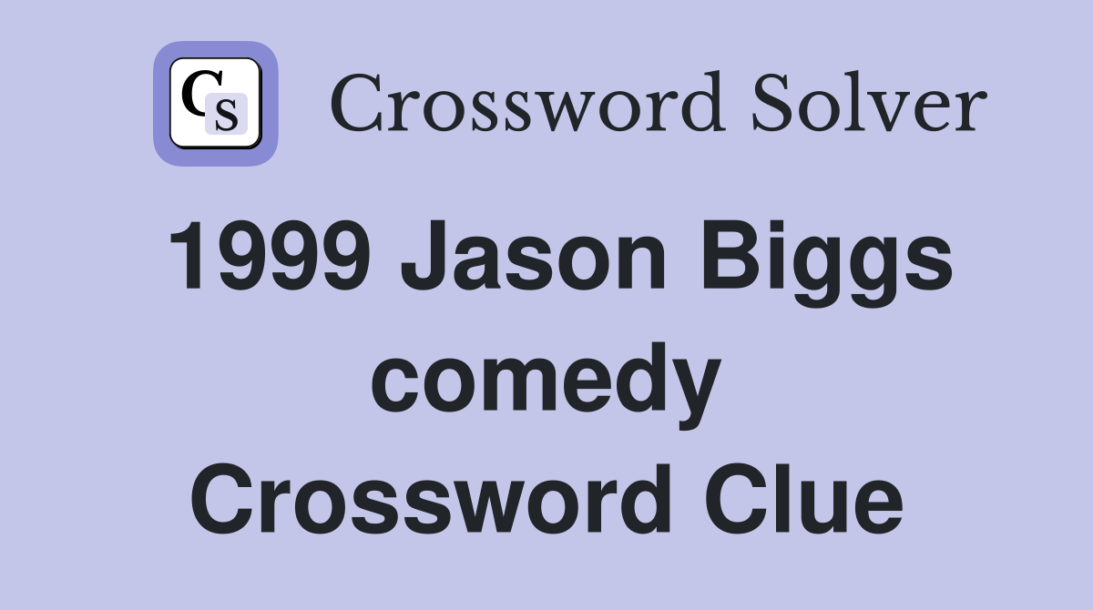 1999 Jason Biggs comedy Crossword Clue