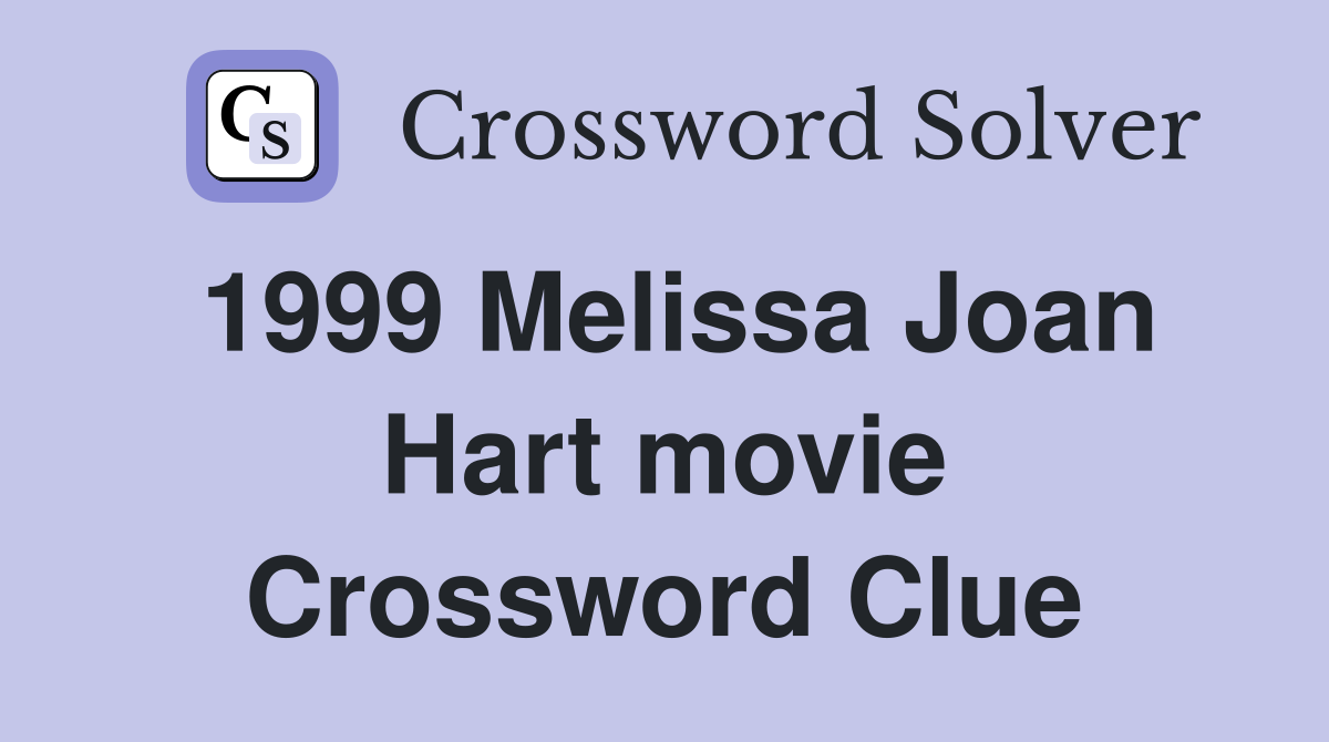 1999 Melissa Joan Hart movie Crossword Clue