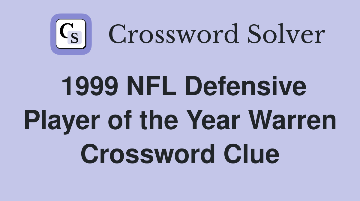 1999 NFL Defensive Player of the Year Warren Crossword Clue