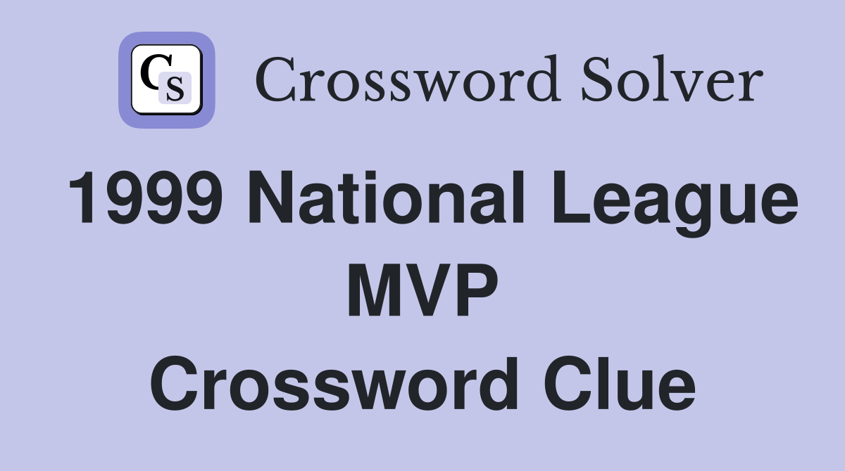 1999 National League MVP Crossword Clue