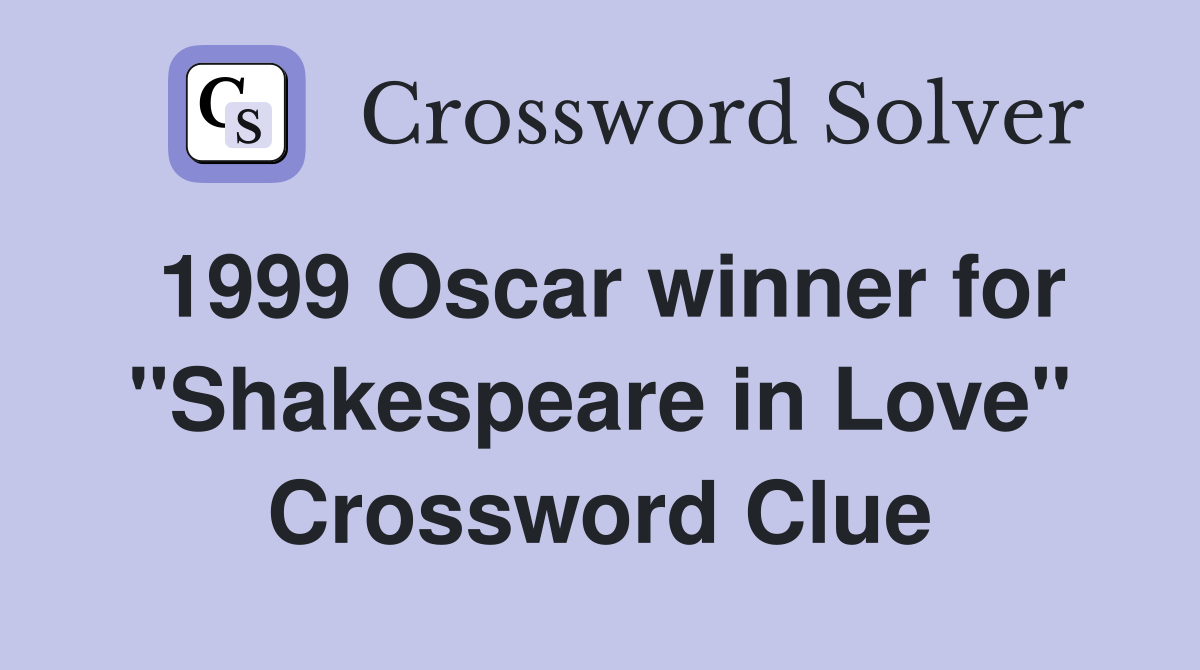 1999 Oscar winner for "Shakespeare in Love" Crossword Clue
