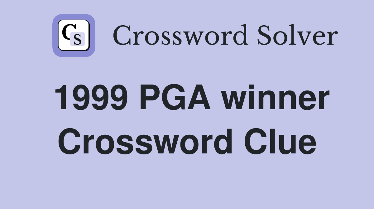 1999 PGA winner Crossword Clue