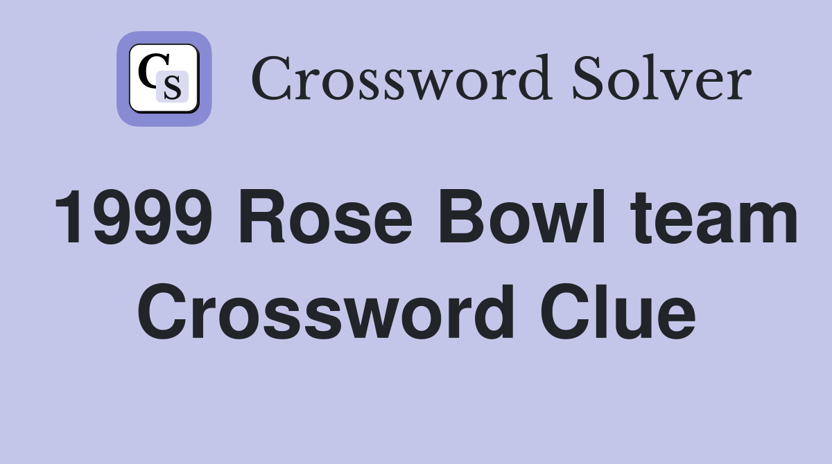 1999 Rose Bowl team Crossword Clue
