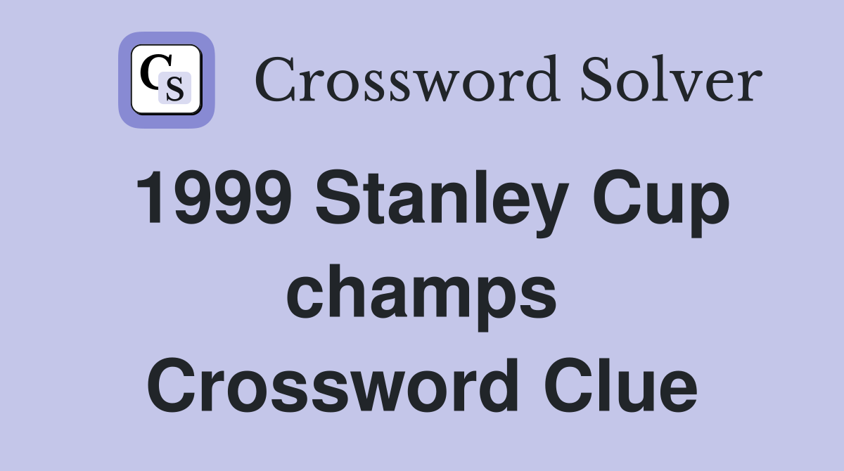 1999 Stanley Cup champs Crossword Clue