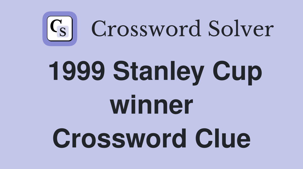 1999 Stanley Cup winner Crossword Clue