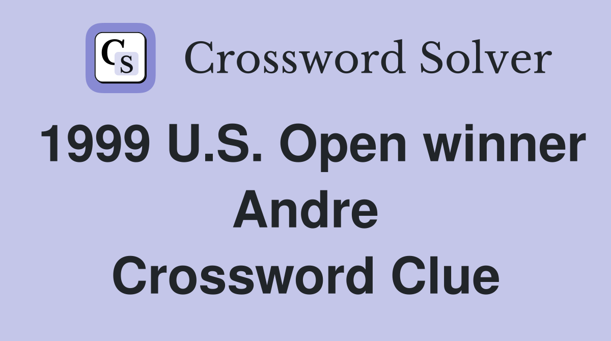 1999 U.S. Open winner Andre Crossword Clue