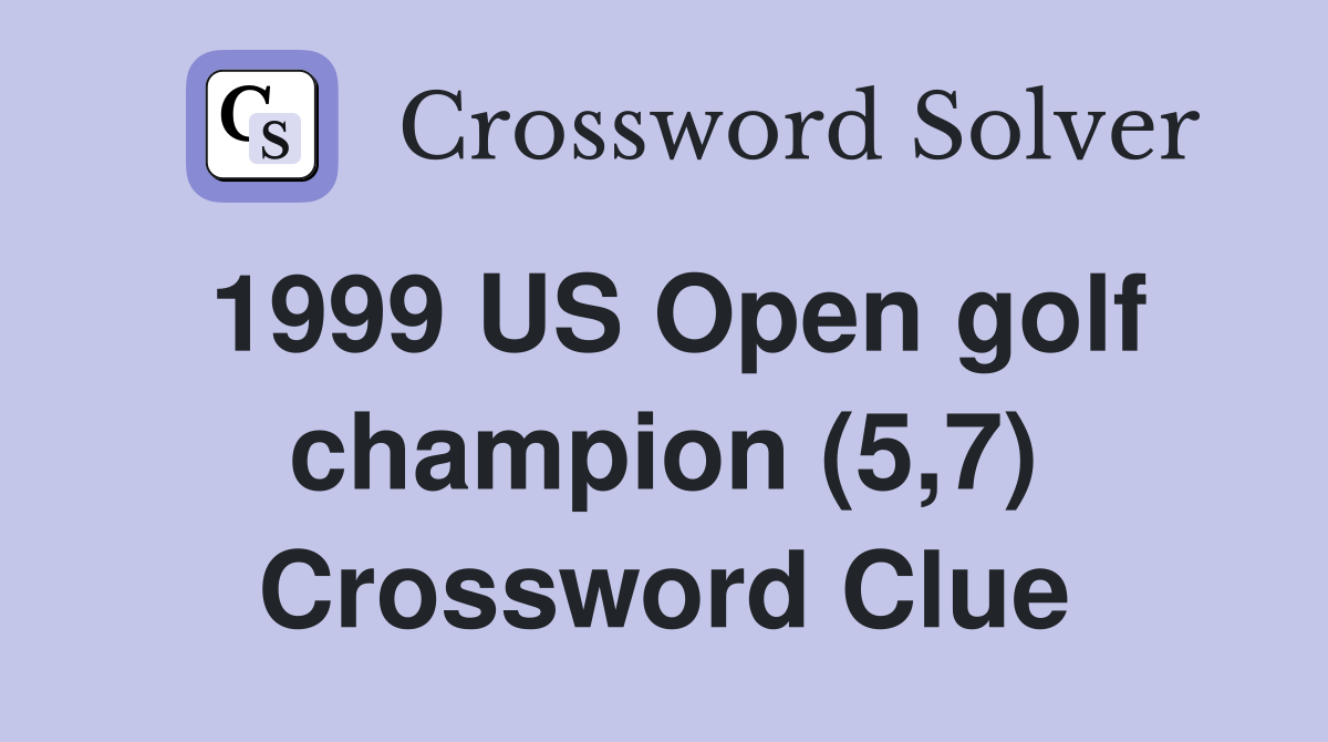 1999 US Open golf champion (5,7) Crossword Clue