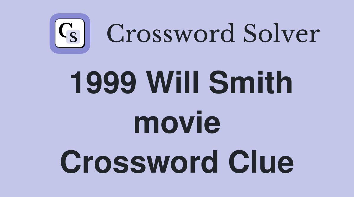 1999 Will Smith movie Crossword Clue