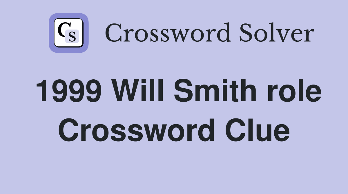 1999 Will Smith role Crossword Clue