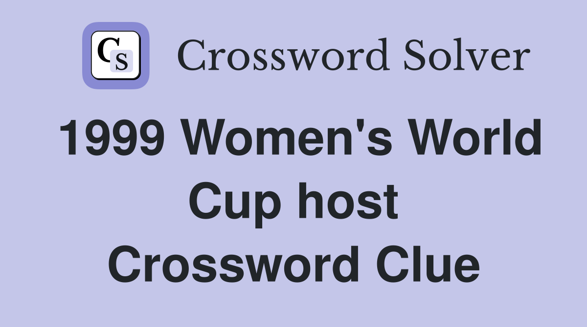 1999 Women's World Cup host Crossword Clue