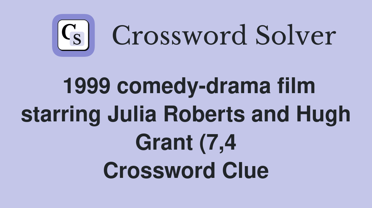 1999 comedy drama film starring Julia Roberts and Hugh Grant (7 4 1999 comedy drama film starring Julia Roberts and Hugh Grant (7 4