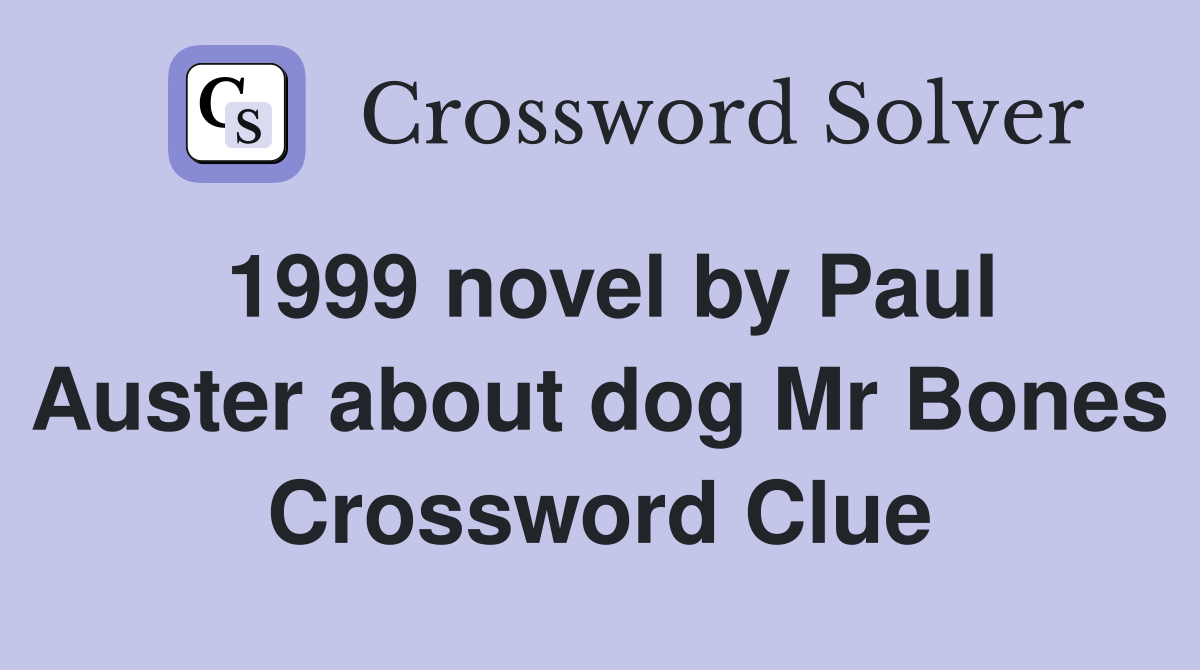 1999 novel by Paul Auster about dog Mr Bones Crossword Clue