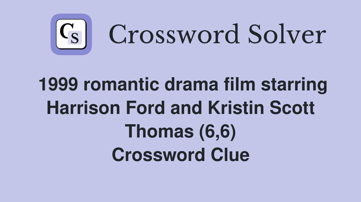 1999 romantic drama film starring Harrison Ford and Kristin Scott Thomas (6,6) Crossword Clue