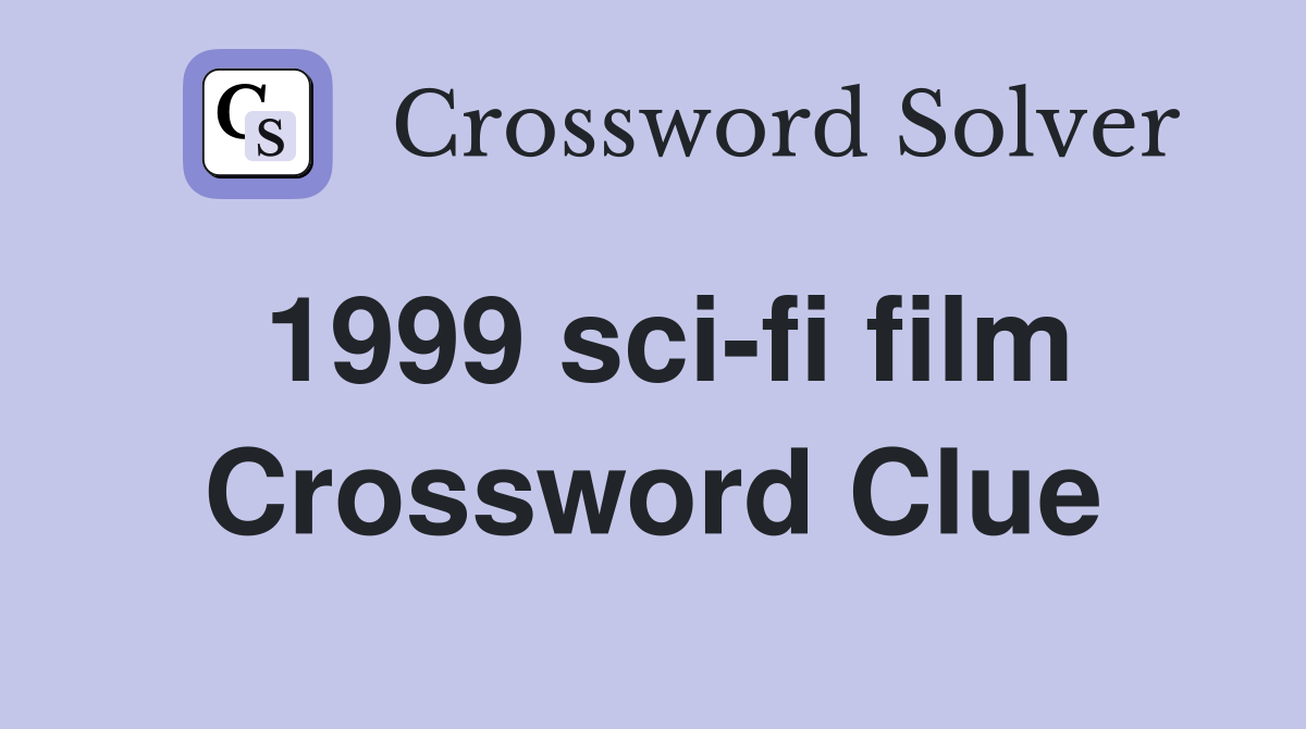 1999 sci-fi film Crossword Clue