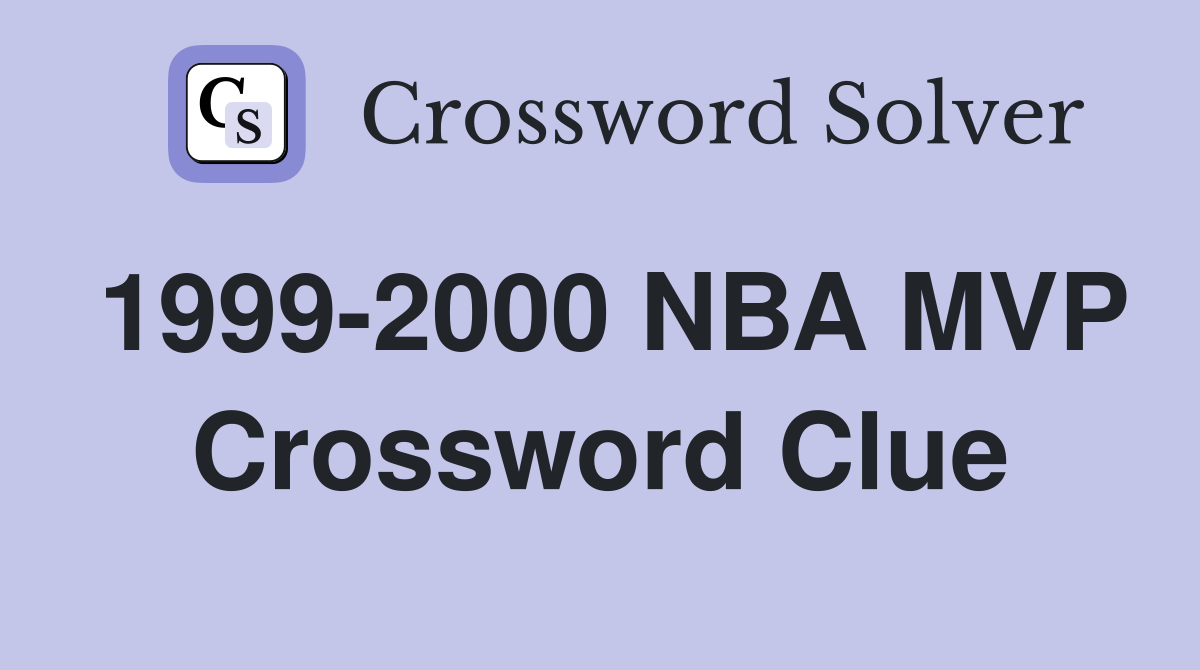 1999-2000 NBA MVP Crossword Clue