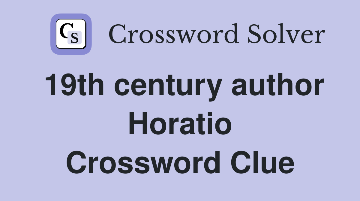 19th century author Horatio Crossword Clue