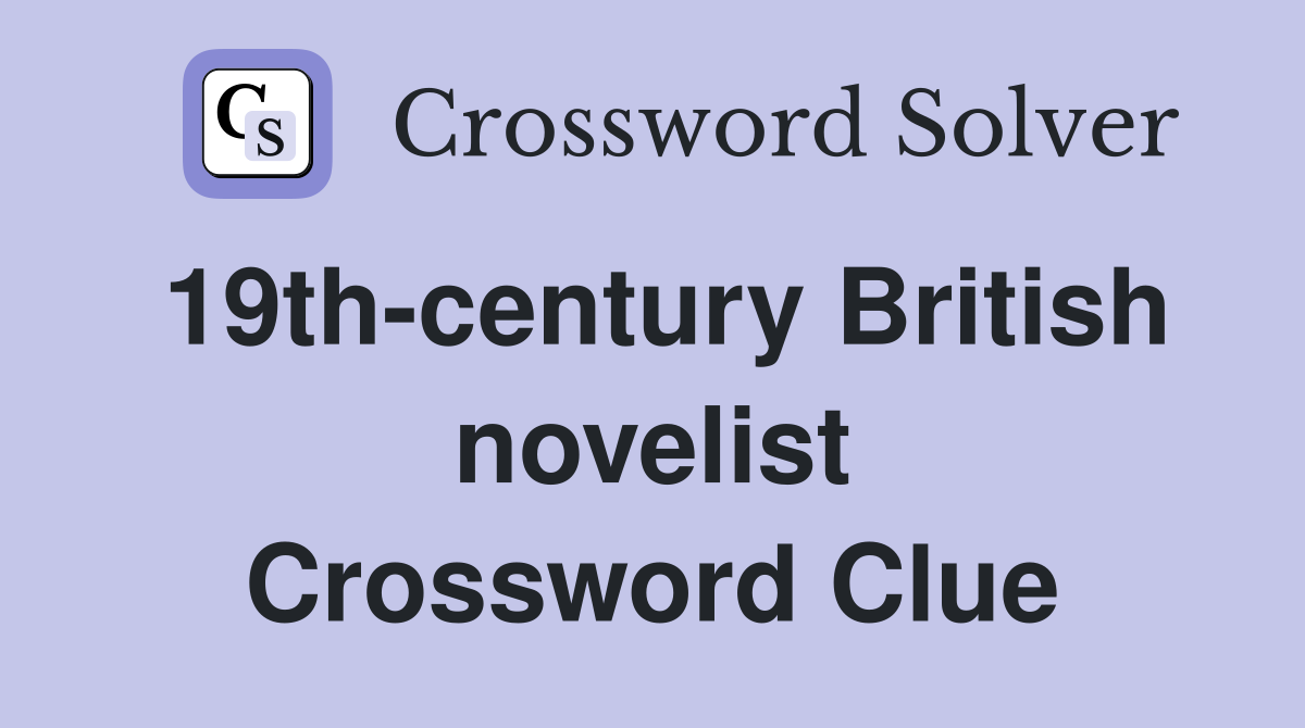 19th-century British novelist Crossword Clue