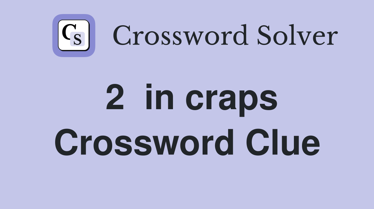 2  in craps Crossword Clue