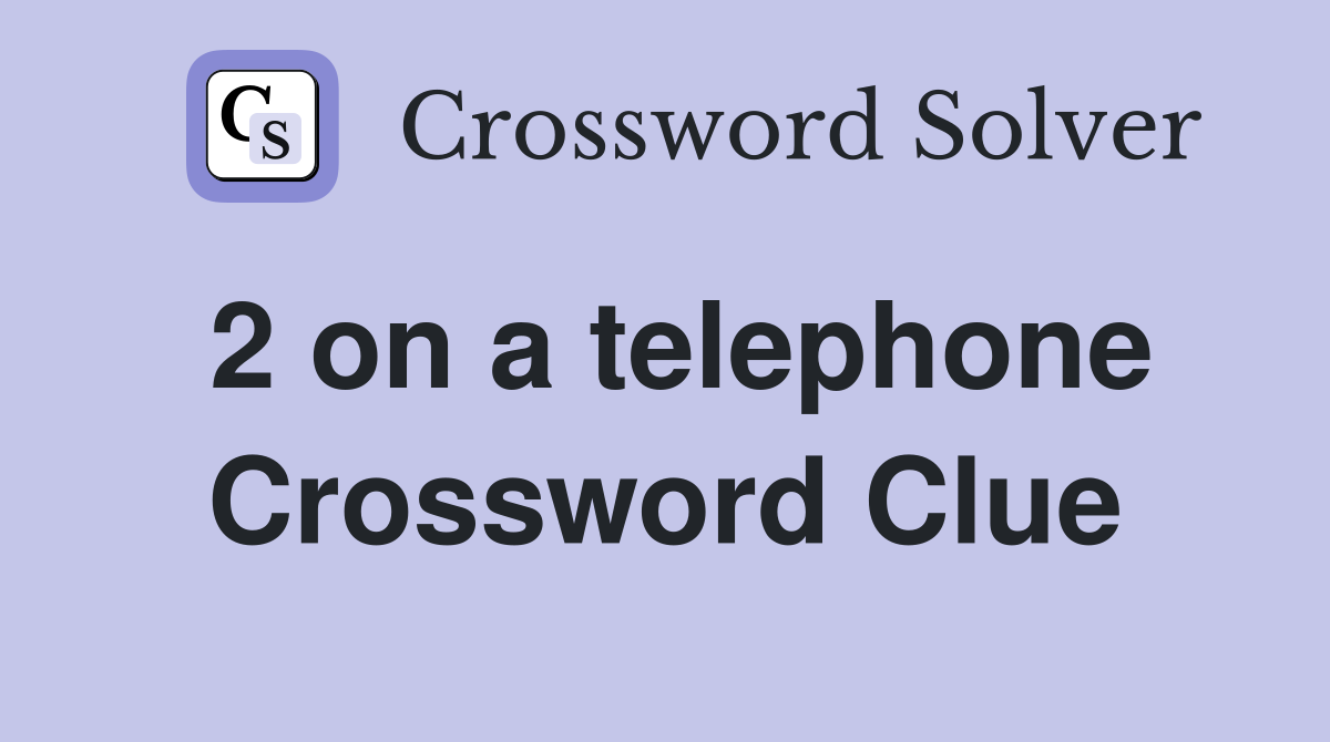 2 on a telephone Crossword Clue