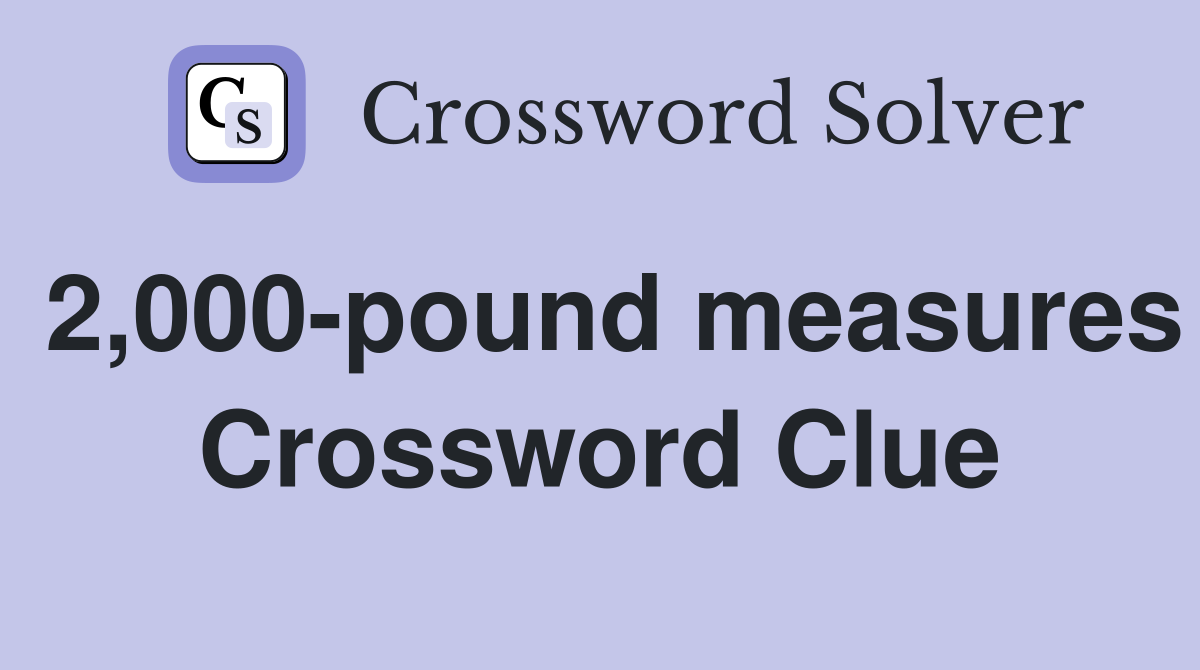 2,000-pound measures Crossword Clue