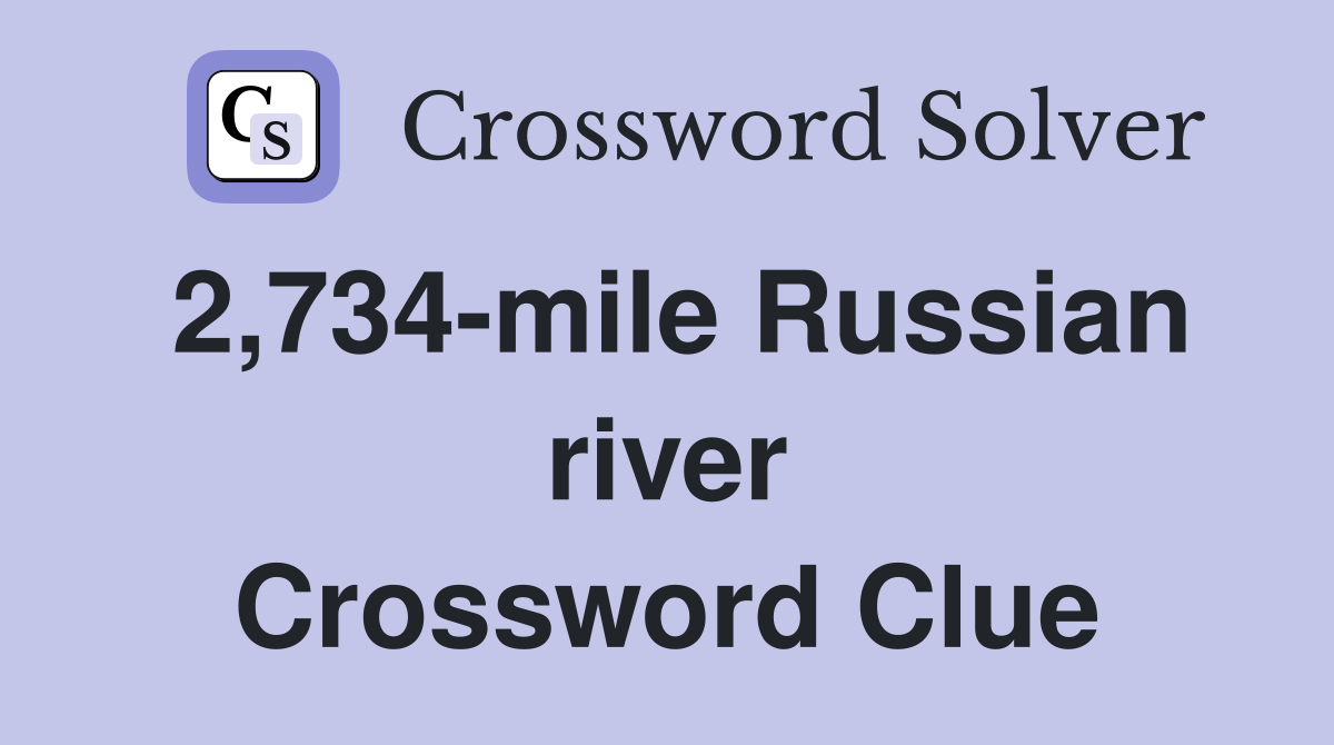 2,734-mile Russian river Crossword Clue