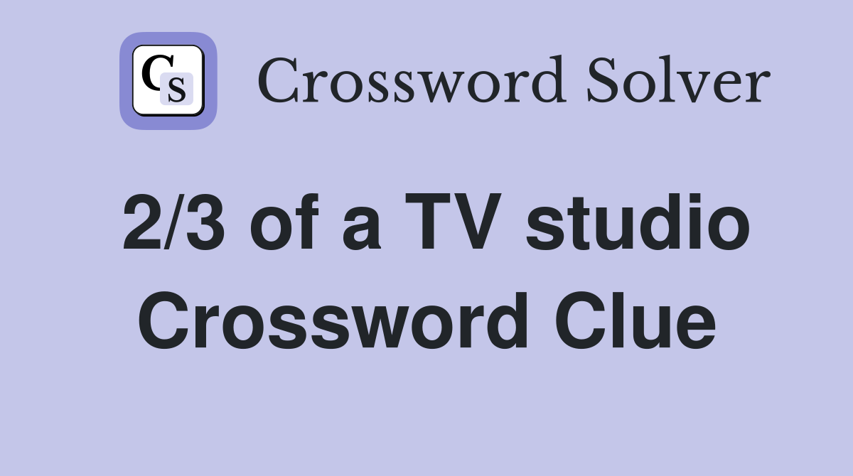 2/3 of a TV studio Crossword Clue