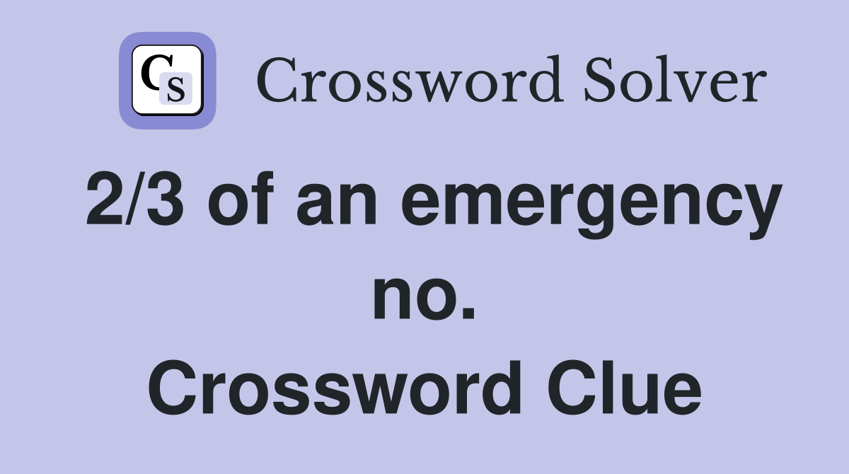 2/3 of an emergency no. Crossword Clue