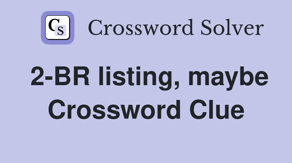 2-BR listing, maybe Crossword Clue