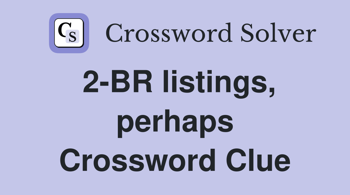 2-BR listings, perhaps Crossword Clue